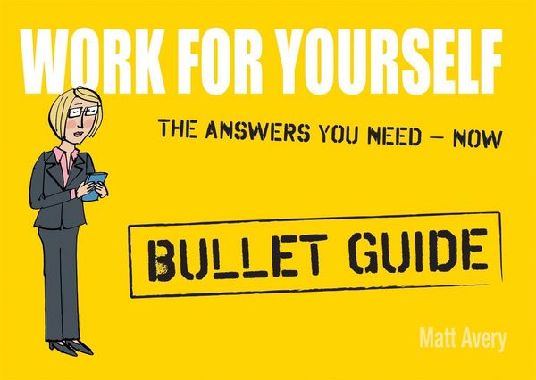 Produktbild: Avery, M: Work for Yourself: Bullet Guides