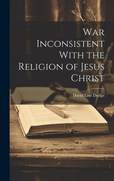 Produktbild: War Inconsistent With the Religion of Jesus Christ