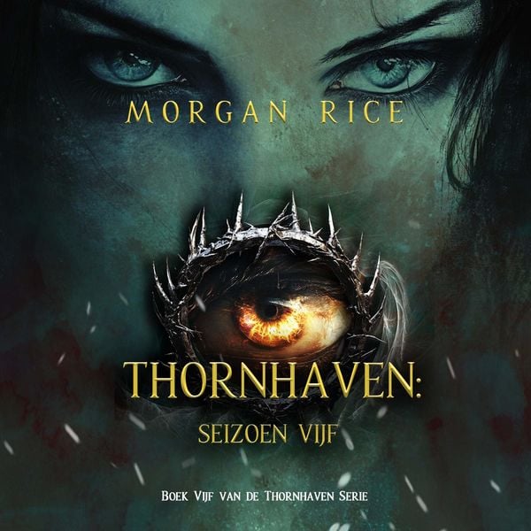 Thornhaven: Seizoen Vijf (Boek Vijf van de Thornhaven Serie) - Morgan Rice, Audio, 9798341562295