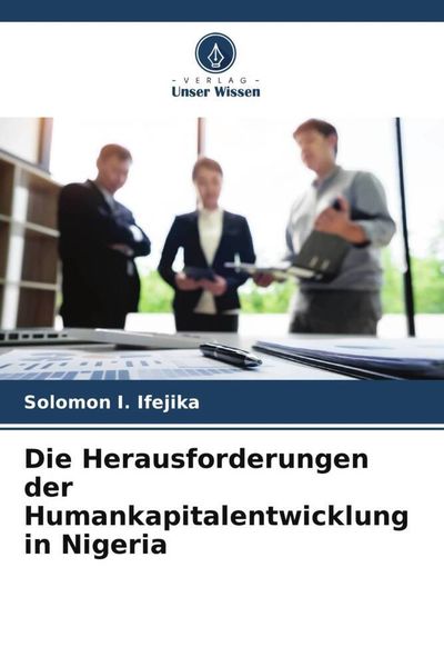 Produktbild: Die Herausforderungen der Humankapitalentwicklung in Nigeria