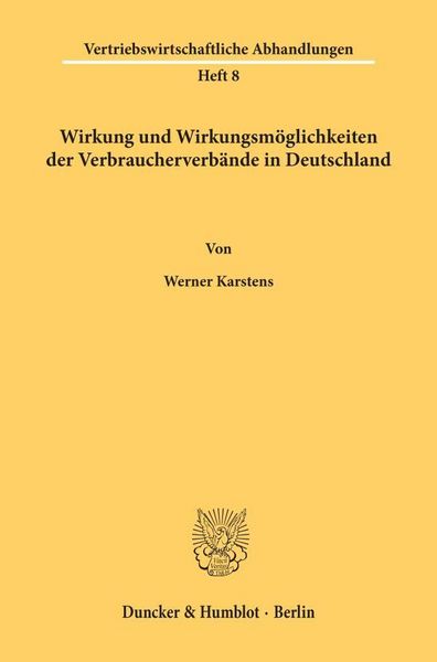 Produktbild: Wirkung und Wirkungsm&ouml;glichkeiten der Verbraucherverb&auml;nde in Deutschland.