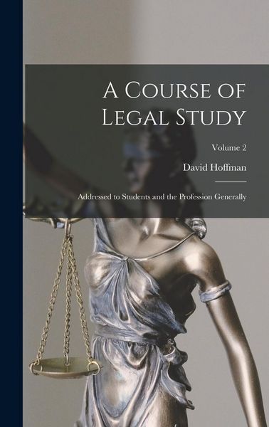 Produktbild: A Course of Legal Study: Addressed to Students and the Profession Generally; Volume 2