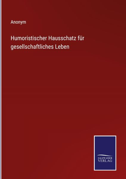 Produktbild: Humoristischer Hausschatz f&uuml;r gesellschaftliches Leben