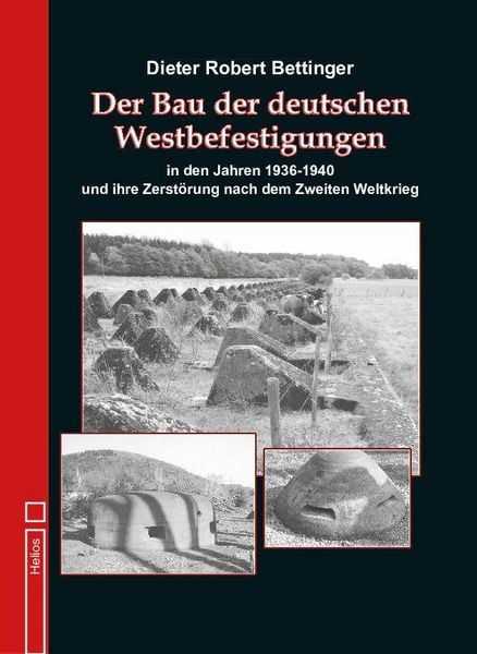 Der Bau der deutschen Westbefes????gungen in den Jahren 1936 bis 1940, Taschenbuch von Dieter Bettinger, BoD - Books on Demand, 9783964036865