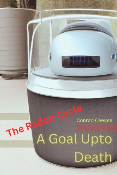 Produktbild: A Goal Upto Death: The Radon Cycle