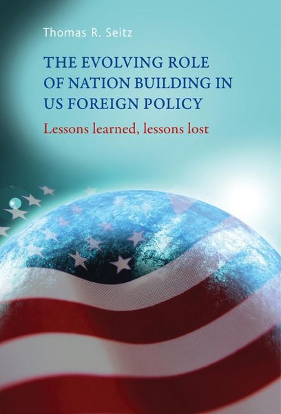 Produktbild: The evolving role of nation-building in US foreign policy