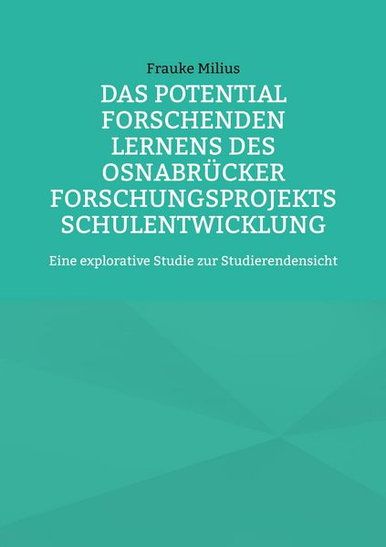 Produktbild: Das Potential Forschenden Lernens des Osnabr&uuml;cker Forschungsprojekts Schulentwicklung