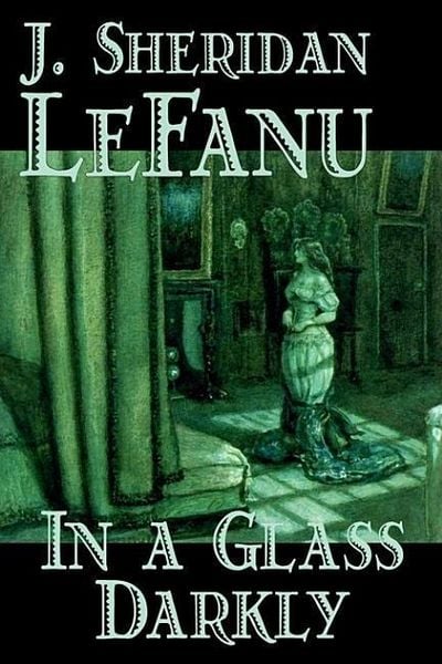 Produktbild: In a Glass Darkly by Joseph Sheridan Le Fanu, Fiction, Literary, Horror, Fantasy
