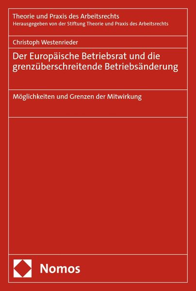 Produktbild: Der Europ&auml;ische Betriebsrat und die grenz&uuml;berschreitende Betriebs&auml;nderung