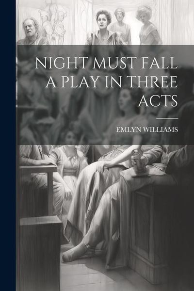 Produktbild: Night Must Fall a Play in Three Acts