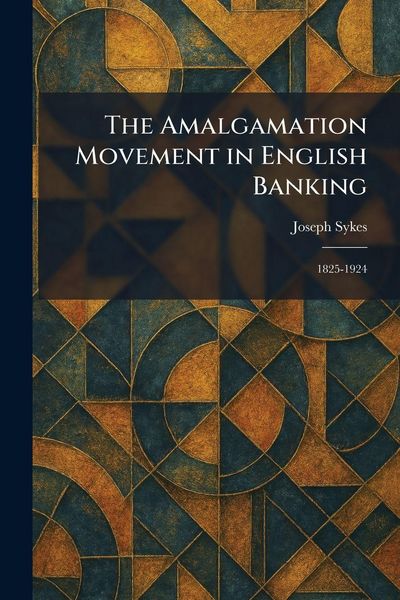 Produktbild: The Amalgamation Movement in English Banking