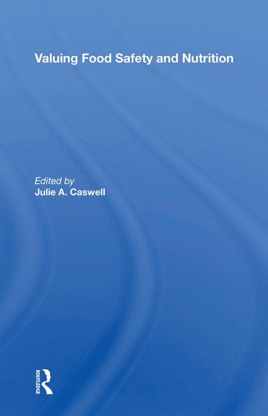 Produktbild: Caswell, J: Valuing Food Safety And Nutrition