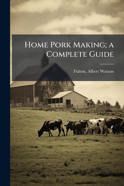 Produktbild: Home Pork Making; a Complete Guide
