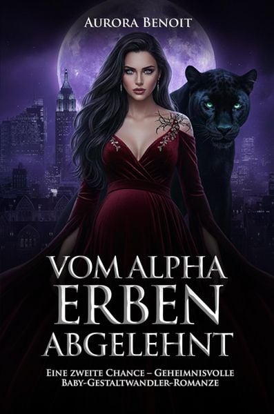 Produktbild: Vom Alpha Erben Abgelehnt: Eine zweite Chance - Geheimnisvolle Baby-Gestaltwandler-Romanze