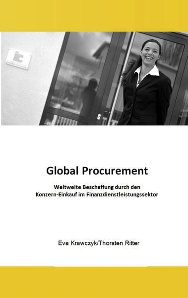 Global Procurement, Taschenbuch von Eva Krawczyk , Thorsten Ritter, BoD – Books on Demand, 9783842341456