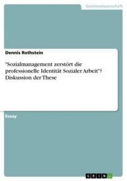 Produktbild: "Sozialmanagement zerst&ouml;rt die professionelle Identit&auml;t Sozialer Arbeit"? Diskussion der These