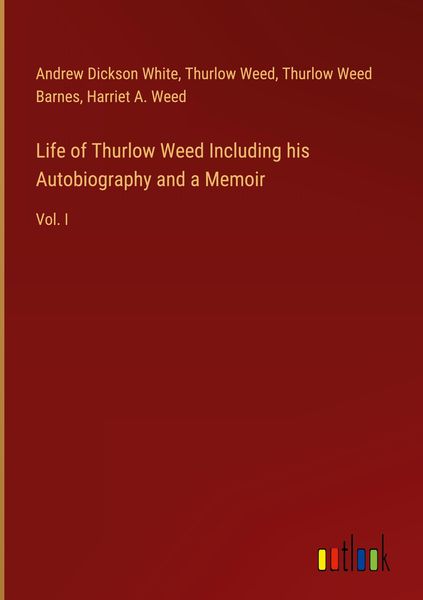 Produktbild: Life of Thurlow Weed Including his Autobiography and a Memoir