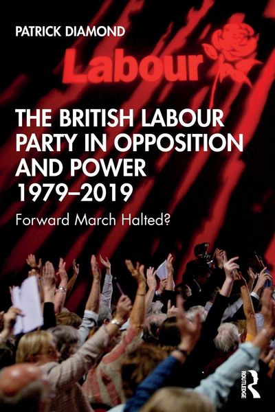 Produktbild: The British Labour Party in Opposition and Power 1979-2019