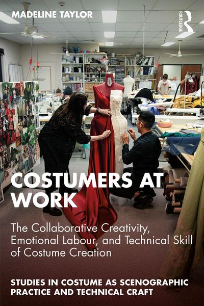 Produktbild: Costumers at Work: The Collaborative Creativity, Emotional Labour, and Technical Skill of Costume Creation