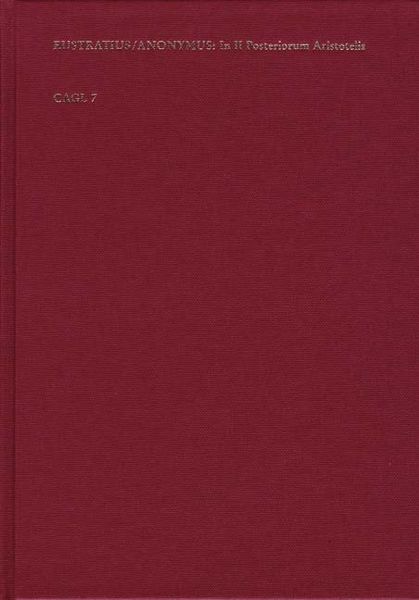 Produktbild: Commentaria in II. librum Posteriorum analyticorum Aristotelis. Innominati auctoris: Expositiones in II librum Posteriorum resolutivorum Aristotelis