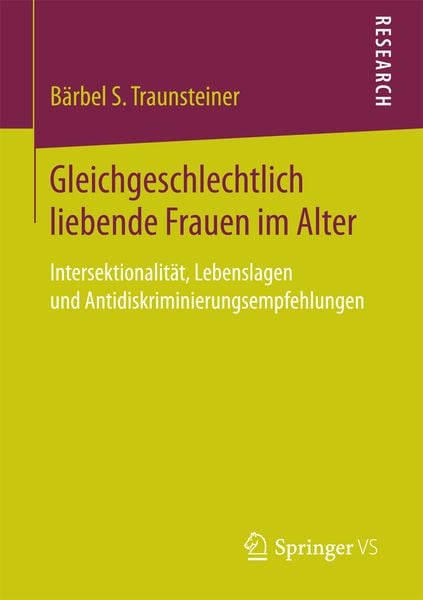Gleichgeschlechtlich liebende Frauen im Alter, Taschenbuch von Bärbel S. Traunsteiner, Springer Fachmedien Wiesbaden GmbH, 9783658200442