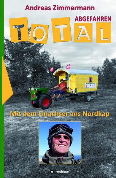 Produktbild: Total abgefahren - Mit dem Einachser ans Nordkap