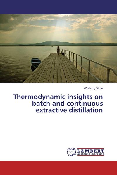 Produktbild: Thermodynamic insights on batch and continuous extractive distillation