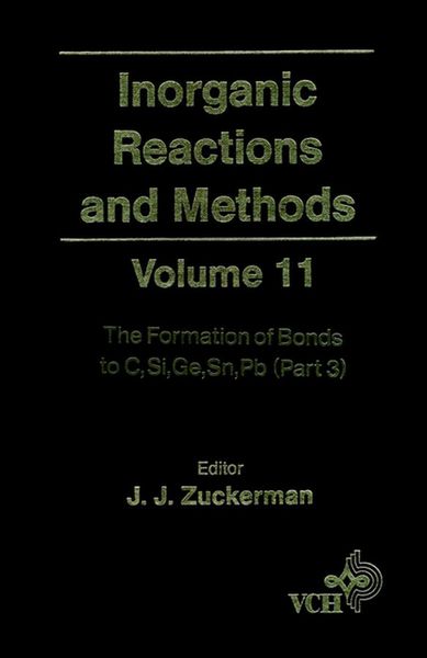 Produktbild: Inorganic Reactions and Methods, The Formation of Bonds to C, Si, Ge, Sn, Pb (Part 3)