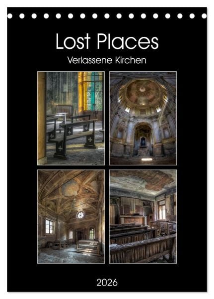 Produktbild: Lost Places - Verlassene Kirchen (Tischkalender 2026 DIN A5 hoch), CALVENDO Monatskalender