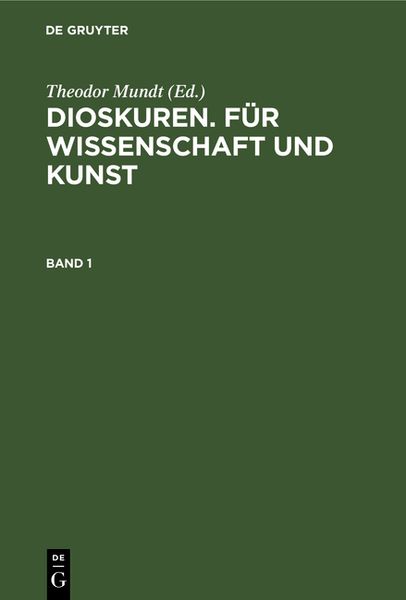 Produktbild: Dioskuren. F&uuml;r Wissenschaft und Kunst. Band 1