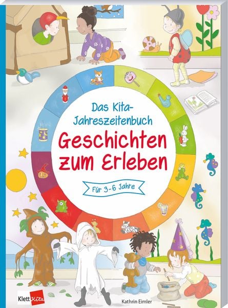 Das Kita-Jahreszeitenbuch: Geschichten zum Erleben, Taschenbuch von Kathrin Eimler, Klett Kita GmbH, 9783960462866