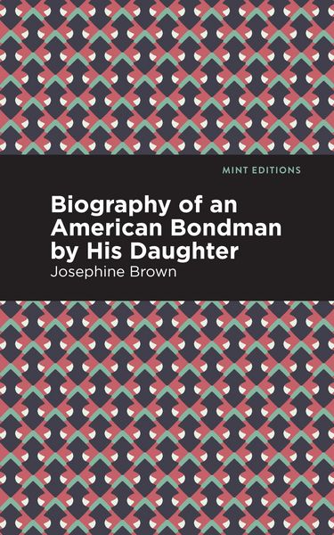 Produktbild: Biography of an American Bondman by His Daughter
