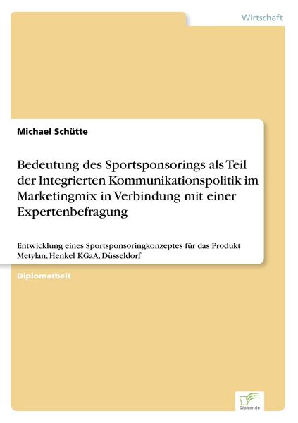 Bedeutung des Sportsponsorings als Teil der Integrierten Kommunikationspolitik im Marketingmix in Verbindung mit einer Expertenbefragung, Taschenbuch