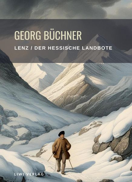 Produktbild: Georg B&uuml;chner: Lenz / Der hessische Landbote. Vollst&auml;ndige Neuausgabe