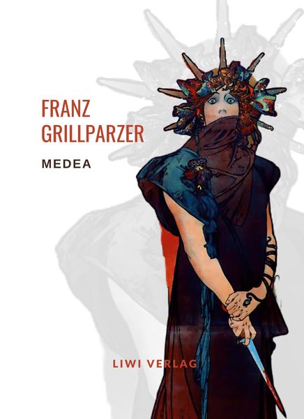 Produktbild: Franz Grillparzer: Medea. Vollst&auml;ndige Neuausgabe