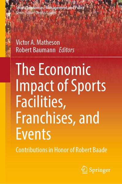 Produktbild: The Economic Impact of Sports Facilities, Franchises, and Events