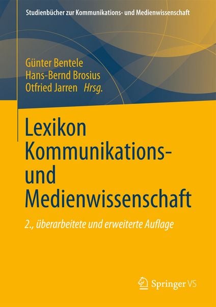 Lexikon Kommunikations- und Medienwissenschaft, Gebundene Ausgabe von , Springer Fachmedien Wiesbaden GmbH, 978-3-531-16963-7