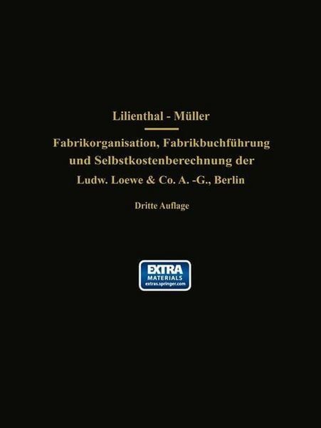 Produktbild: Fabrikorganisation, Fabrikbuchf&uuml;hrung und Selbstkostenberechnung der Ludw. Loewe & Co. A.-G., Berlin