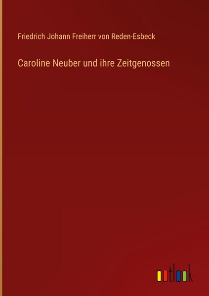 Produktbild: Caroline Neuber und ihre Zeitgenossen