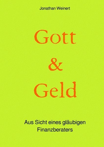 Gott & Geld, Taschenbuch von Jonathan Weinert, Epubli, 9783754956823