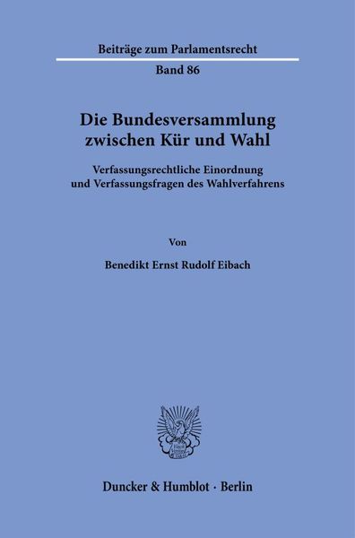 Produktbild: Die Bundesversammlung zwischen K&uuml;r und Wahl.