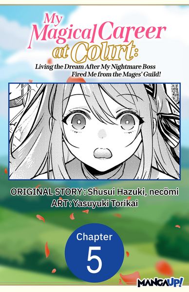 Produktbild: My Magical Career at Court: Living the Dream After My Nightmare Boss Fired Me from the Mages' Guild! #005