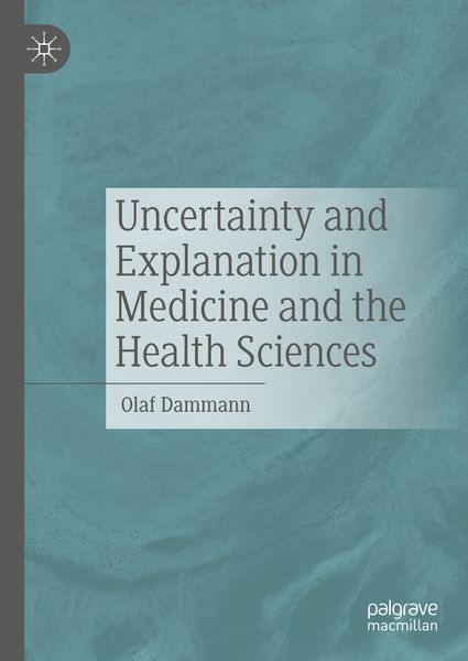 Produktbild: Uncertainty and Explanation in Medicine and the Health Sciences