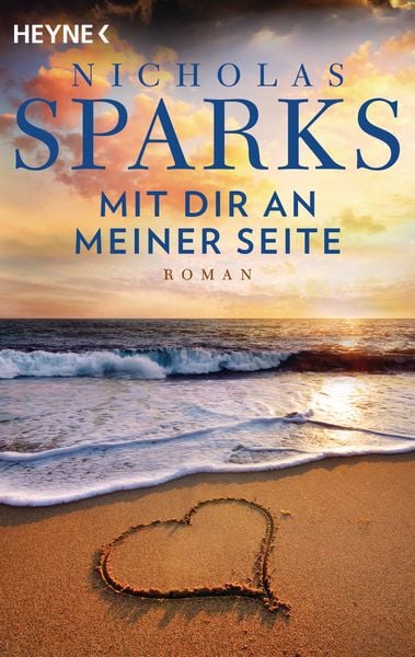 Mit dir an meiner Seite, Taschenbuch von Nicholas Sparks, Heyne