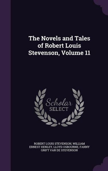 Produktbild: The Novels and Tales of Robert Louis Stevenson, Volume 11