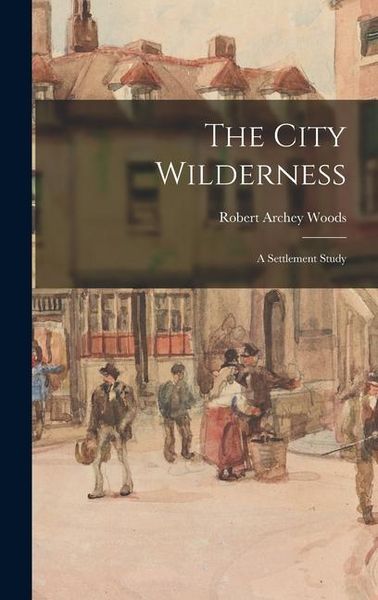 Produktbild: The City Wilderness; a Settlement Study