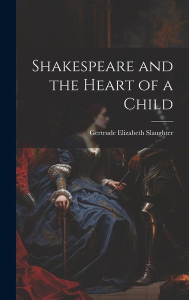 Produktbild: Shakespeare and the Heart of a Child