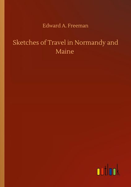 Produktbild: Sketches of Travel in Normandy and Maine