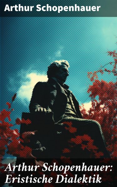Produktbild: Arthur Schopenhauer: Eristische Dialektik