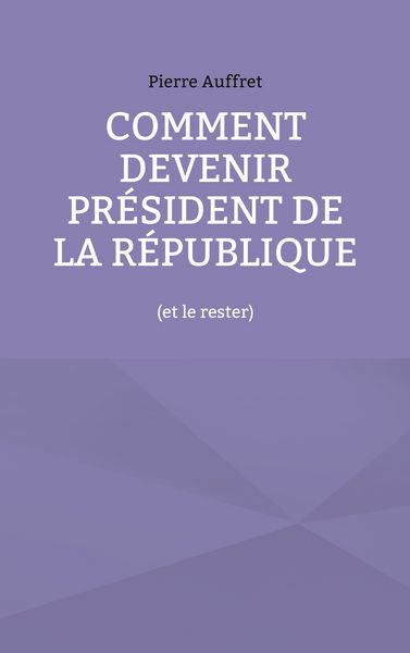 Produktbild: Comment devenir pr&eacute;sident de la R&eacute;publique